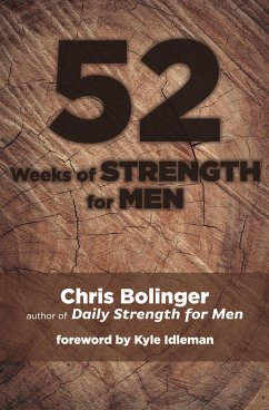 52 Weeks of Strength for Men (eBook, ePUB) - Bolinger, Chris