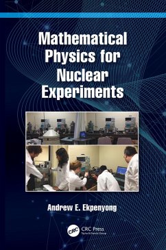 Mathematical Physics for Nuclear Experiments (eBook, ePUB) - Ekpenyong, Andrew E.