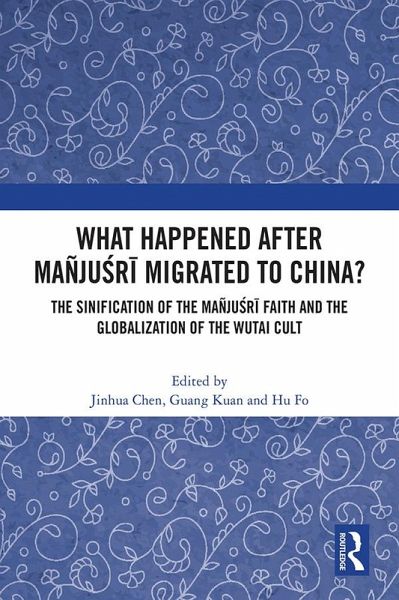 What Happened After Mañjusri Migrated to China? (eBook, ePUB)