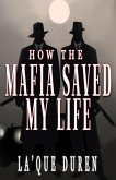 How the Mafia Saved My Life (eBook, ePUB)