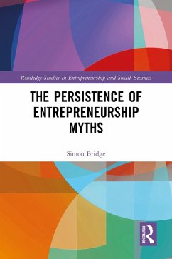 The Persistence of Entrepreneurship Myths (eBook, PDF) - Bridge, Simon