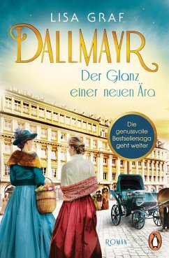 Der Glanz einer neuen Ära / Dallmayr Saga Bd.2 (eBook, ePUB) - Graf, Lisa