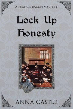 Lock Up Honesty (A Francis Bacon Mystery, #8) (eBook, ePUB) - Castle, Anna