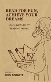 Read for Fun, Achieve Your Dreams (eBook, ePUB)