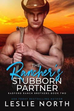 The Rancher's Stubborn Partner (Radford Ranch Brothers, #2) (eBook, ePUB) - North, Leslie