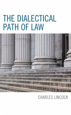 The Dialectical Path of Law (eBook, ePUB) - Lincoln, Charles