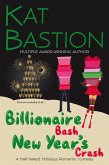 Billionaire Bash New Year's Crash: A Half-baked Holidays Romantic Comedy (eBook, ePUB)