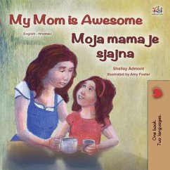 My Mom is Awesome Moja mama je super (English Croatian Bilingual Collection) (eBook, ePUB)