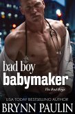 Bad Boy Babymaker (The Bad Boys, #3) (eBook, ePUB)