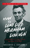 How to Lead Like Abraham Lincoln (The Magic of an Influencer, #1) (eBook, ePUB)