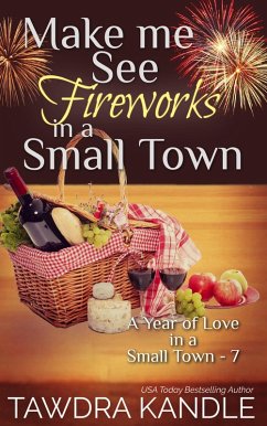 Make Me See Fireworks in a Small Town (A Year of Love in a Small Town, #7) (eBook, ePUB) - Kandle, Tawdra