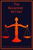 The Balanced Writer: Write Full-Time While Working Full-Time (MFI Series1, #18) (eBook, ePUB)