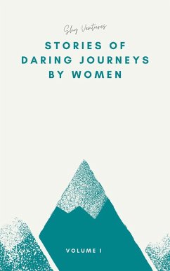 Stories of Daring Journeys by Women (eBook, ePUB) - Ventures, Shy