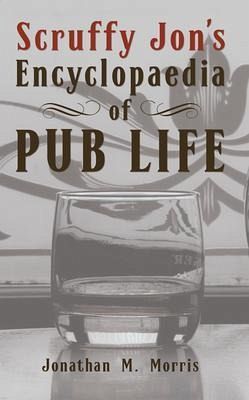 Scruffy Jon's Encyclopaedia of Pub Life (eBook, ePUB) Scruffy Jon's Encyclopaedia of Pub Life (eBook, ePUB)