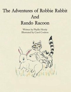 The Adventures of Robbie Rabbit and Rando Racoon (eBook, ePUB) - Heinly, Phyllis