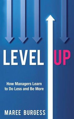 Level Up: How Leaders Do Less and Be More (eBook, ePUB) - Burgess, Maree
