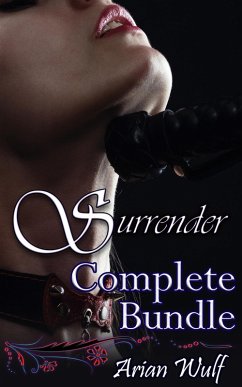 Surrender Complete Bundle (eBook, ePUB) - Wulf, Arian
