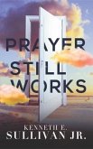 Prayer Still Works (eBook, ePUB)