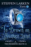 To Drown on Sunken Land (The Swarming Death, #4) (eBook, ePUB)