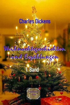Weihnachtsgeschichten und Erzählungen, 1. Band (eBook, ePUB) - Dickens, Charles