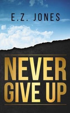 Never Give Up (eBook, ePUB) - Jones, E. Z.