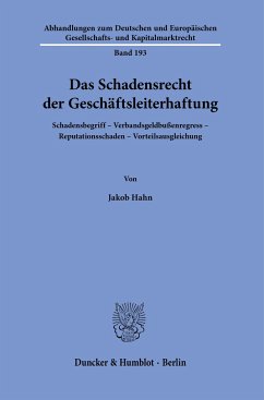 Das Schadensrecht der Geschäftsleiterhaftung. - Hahn, Jakob