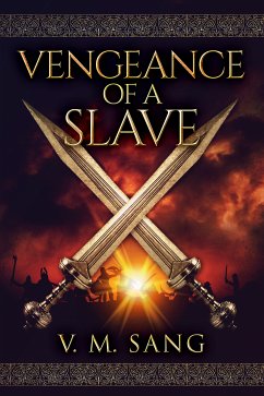 Vengeance Of A Slave (eBook, ePUB) - Sang, V.M.