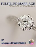 Fulfilled Marriage - 7 Pillars Of Marriage (eBook, ePUB)