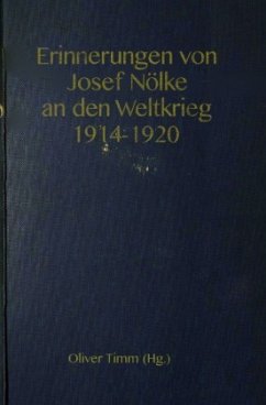 Erinnerungen von Josef Nölke an den Weltkrieg 1914-1920 - Nölke, Josef
