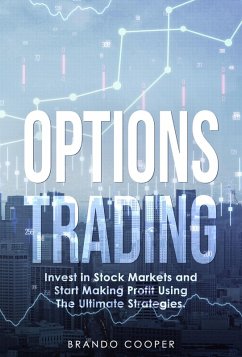 Cover Options Trading: Invest in Stock Markets and Start Making Profit Using the Ultimate Strategies. (eBook, ePUB)