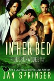 In Her Bed (The Desperadoes, #2) (eBook, ePUB) In Her Bed (The Desperadoes, #2) (eBook, ePUB)