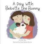 A Day with Bebette the Bunny (eBook, ePUB)