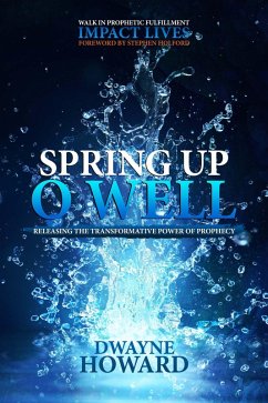 Spring Up O Well (eBook, ePUB) - Howard, Dwayne