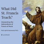 What Did St. Francis Teach?: Interpreting the Admonitions of Francis of Assisi