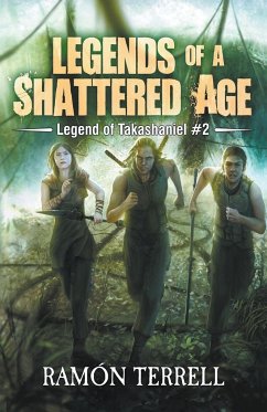 Legends of A Shattered Age - Terrell, Ramon