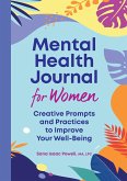 Mental Health Journal for Women: Creative Prompts and Practices to Improve Your Well-Being