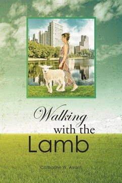 Walking with the Lamb - Avant, Catharine W.