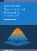 Macroscopic Superconducting Phenomena