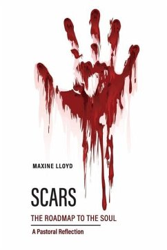 SCARS The Roadmap to the Soul: A Pastoral Reflection - Lloyd, Maxine