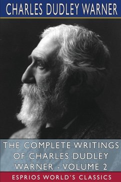 The Complete Writings of Charles Dudley Warner - Volume 2 (Esprios Classics) - Warner, Charles Dudley