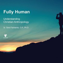 Fully Human: Understanding Christian Anthropology - Fairbanks, Sara