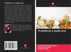Probióticos e saúde oral - Rajeev, Ananthalekshmy;Patthi, Basavaraj;Singla, Ashish