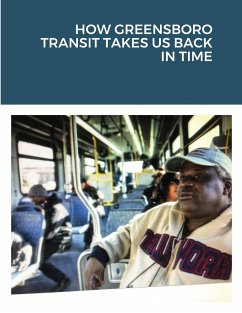 HOW GREENSBORO TRANSIT TAKES US BACK IN TIME - Jones, Jr. Joshua