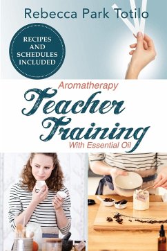 Aromatherapy Teacher Training With Essential Oil - Totilo, Rebecca Park