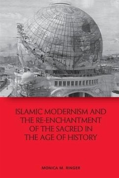 Cover Islamic Modernism and the Re-Enchantment of the Sacred in the Age of History