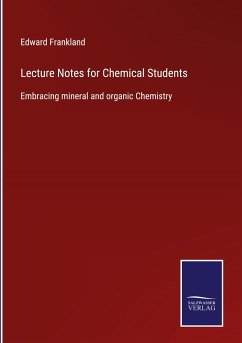 Lecture Notes for Chemical Students - Frankland, Edward