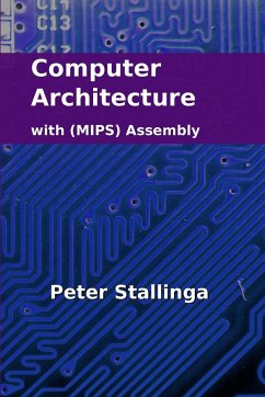 Computer Architecture with (MIPS) Assembly - Stallinga, Peter