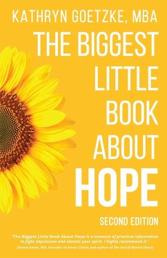 The Biggest Little Book About Hope - Goetzke, MBA Kathryn