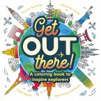 Get Out There!: A Coloring Book to Inspire Explorers