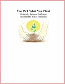 You Pick What You Plant